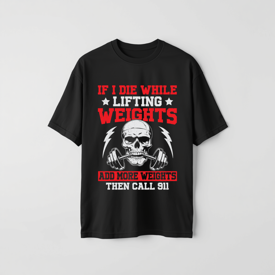 If i die while lifting Weights And more weights Then Call 911