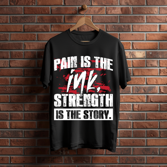 Pain is the ink Strength it the story