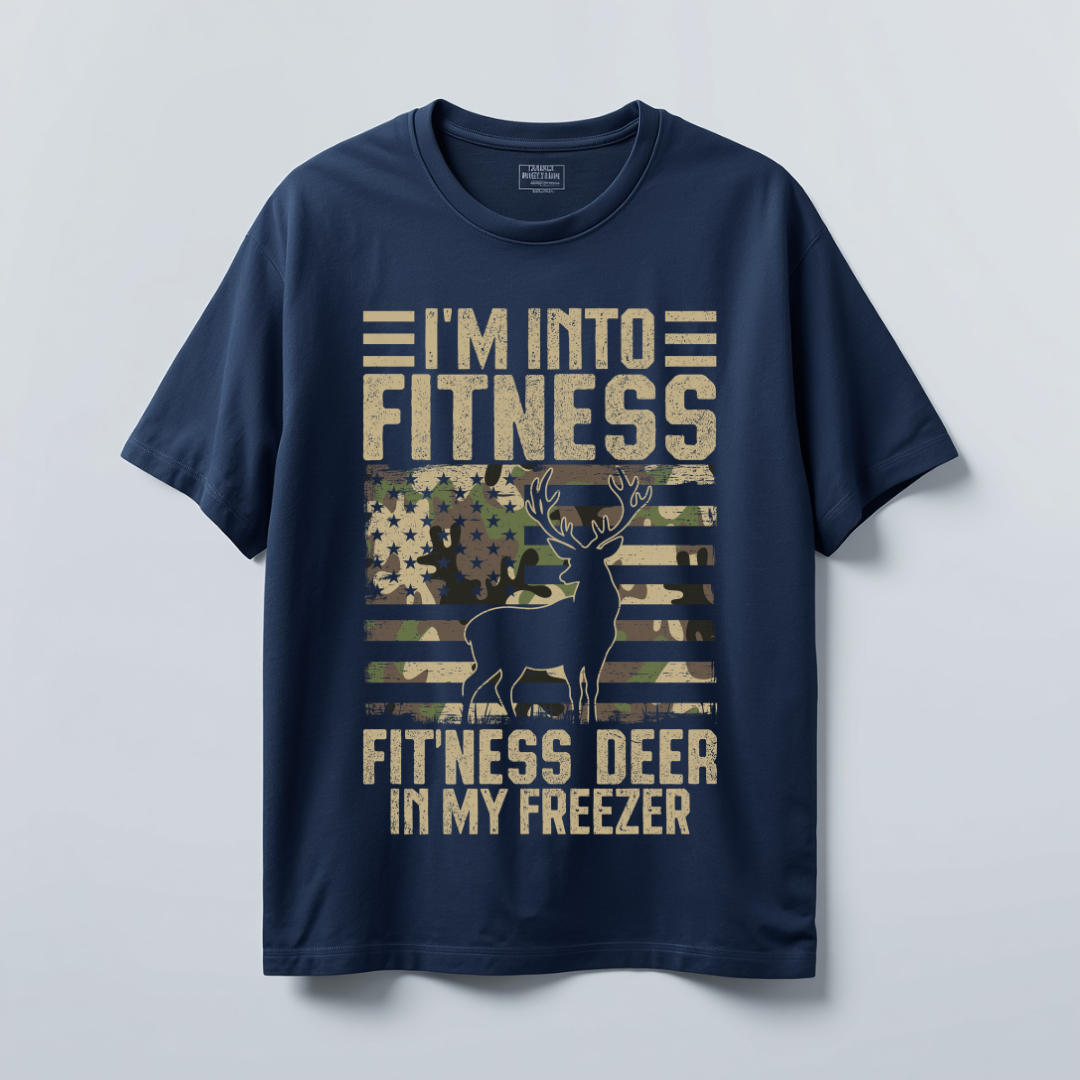 I'M INTO FITNESS FIT'NESS DEER IN MY FREEZER
